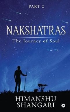 Nakshatras Part 2: The Journey of Soul - Himanshu Shangari
