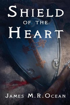 Shield Of The Heart - Ocean, James M. R.