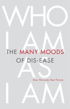 The Many Moods of Dis-Ease - Putnam, Ross Worcester Best