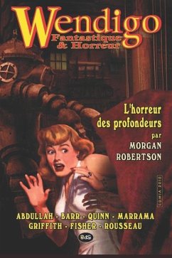 Wendigo - Fantastique & Horreur - Volume 1 - Barr, Robert; Griffith, George; Rousseau, Victor