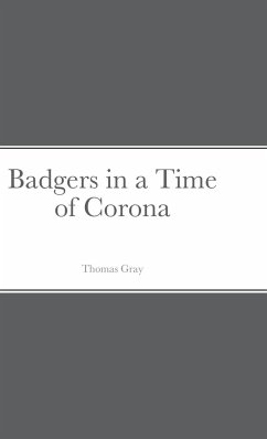 Badgers in a Time of Corona - Gray, Thomas