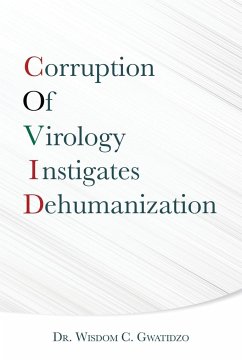 Corruption of Virology Instigates Dehumanization - Gwatidzo, Wisdom C.