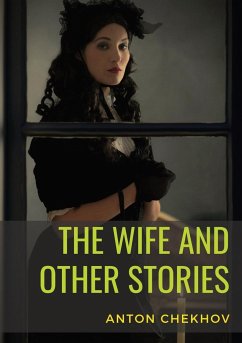 The Wife and Other Stories - Chekhov, Anton