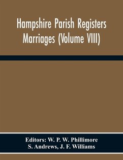 Hampshire Parish Registers Marriages (Volume Viii) - Andrews, S.