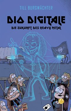 Dio digitale. Die Zukunft des Heavy Metal (eBook, PDF) - Burgwächter, Till