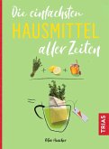 Die einfachsten Hausmittel aller Zeiten (eBook, PDF)