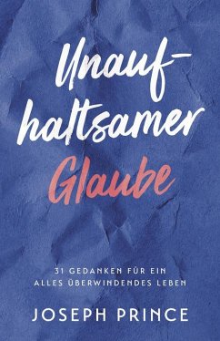 Unaufhaltsamer Glaube (eBook, ePUB) - Prince, Joseph