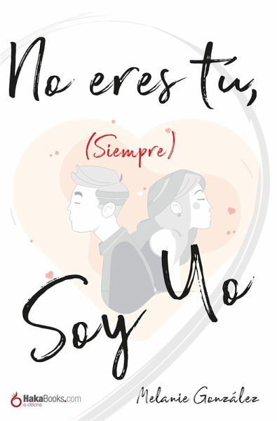 No eres tú (siempre) soy yo (eBook, ePUB)