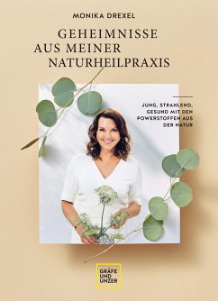 Geheimnisse aus meiner Naturheilpraxis (eBook, ePUB) - Drexel, Monika; Kittler, Martina