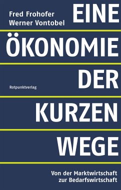 Eine Ökonomie der kurzen Wege (eBook, ePUB) - Frohofer, Fred; Vontobel, Werner