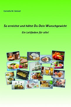 So erreichst und hältst Du Dein Wunschgewicht (eBook, ePUB) - Geissel, Cornelia M.