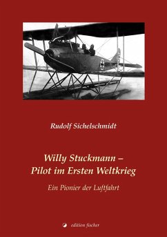 Willy Stuckmann - Pilot im Ersten Weltkrieg (eBook, PDF) - Sichelschmidt, Rudolf