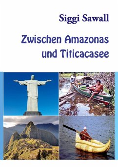 Zwischen Amazonas und Titicacasee (eBook, ePUB) - Sawall, Siggi