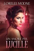 Un Amore per Lucille (I Vampiri di Londra, #3) (eBook, ePUB)