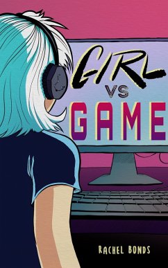 Girl vs Game (eBook, ePUB) - Bonds, Rachel