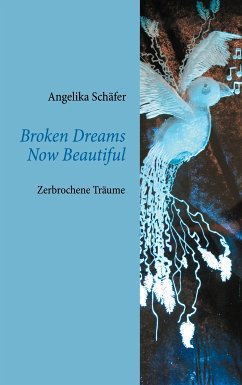 Broken Dreams Now Beautiful (eBook, ePUB)