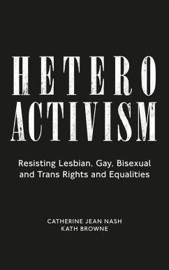 Heteroactivism (eBook, ePUB) - Nash, Catherine Jean; Browne, Kath