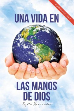 Una Vida En Las Manos De Dios (eBook, ePUB)