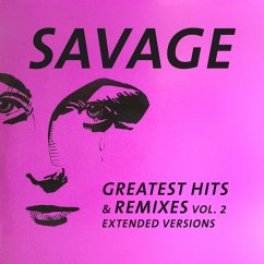 Greatest Hits & Remixes Vol.2 - Savage