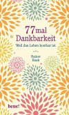 77 mal Dankbarkeit (Mängelexemplar) 77 mal Dankbarkeit (Mängelexemplar)