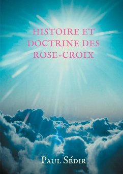 Histoire et doctrines des Rose-Croix (eBook, ePUB) - Sédir, Paul