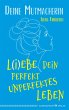 L(i)ebe dein perfekt unperfektes Leben - Bild 1