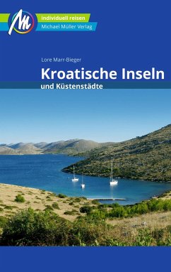 Kroatische Inseln und Küstenstädte Reiseführer Michael Müller Verlag - Marr-Bieger, Lore