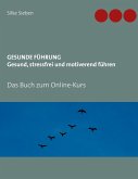 Gesunde Führung - Gesund, stressfrei und motiverend führen (eBook, ePUB)