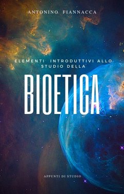 Elementi introduttivi allo studio della Bioetica (eBook, ePUB) - Fiannacca, Antonino