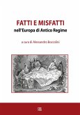 Fatti e misfatti nell'Europa di Antico Regime (eBook, ePUB)