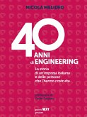 40 anni di Engineering. La storia di un’impresa italiana e delle persone che l’hanno costruita (eBook, ePUB)