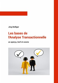Les bases de l'Analyse Transactionnelle (eBook, ePUB) - Bolliger, Jürg