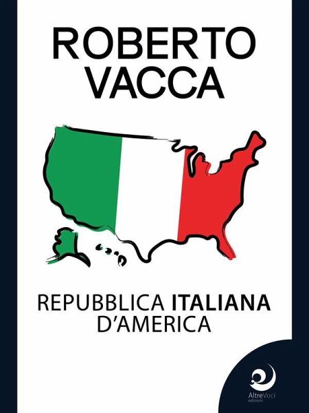 Repubblica Italiana d'America (eBook, ePUB) Repubblica Italiana d'America (eBook, ePUB)