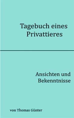 Tagebuch eines Privattieres (eBook, ePUB) - Günter, Thomas