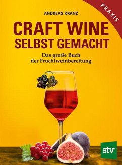 Craft Wine selbst gemacht - Kranz, Andreas