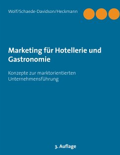 Marketing für Hotellerie und Gastronomie (eBook, ePUB) - Wolf, Kurt; Schaede-Davidson, Annette; Heckmann, Roland