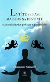 La tête se rase mais pas sa destinée (eBook, ePUB)