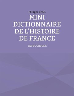Mini dictionnaire de l'Histoire de France (eBook, ePUB) - Bedei, Philippe