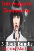 Interrogator Dominatrix 3 Book Bundle (eBook, ePUB)