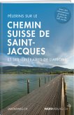 Le Chemin de Saint- Jacques en Suisse