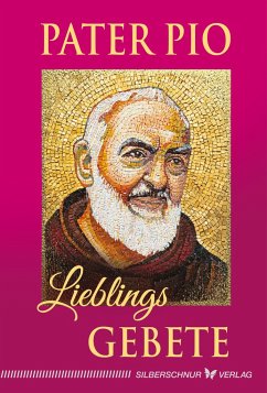 Pater Pio - Lieblingsgebete