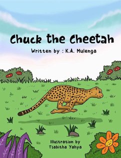 Chuck the Cheetah (eBook, ePUB) - Mulenga, K. A.