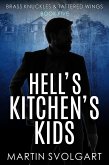 Hell's Kitchen's Kids (Brass Knuckles & Tattered Wings, #5) (eBook, ePUB) Hell's Kitchen's Kids (Brass Knuckles & Tattered Wings, #5) (eBook, ePUB)