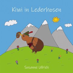 Kiwi in Lederhosen - Ullrich, Susanne