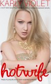 Hotwife Finds Pleasure With Her Husband's Friend - A Hot Wife Multiple Partner Wife Sharing Romance Novel (eBook, ePUB)