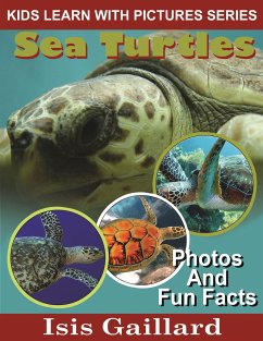 Sea Turtles: Photos and Fun Facts for Kids (fixed-layout eBook, ePUB) - Gaillard, Isis