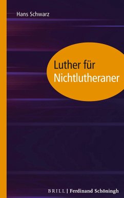 Luther für Nichtlutheraner - Schwarz, Hans