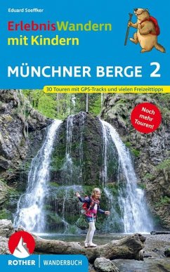 ErlebnisWandern mit Kindern Münchner Berge 2 - Soeffker, Eduard