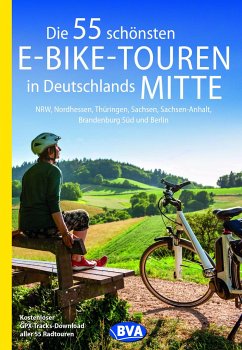 Die 55 schönsten E-Bike-Touren in Deutschlands Mitte - Kockskämper, Oliver