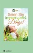 Seien Sie immer guter Dinge! - Bild 1